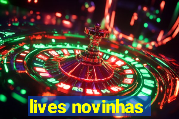 lives novinhas